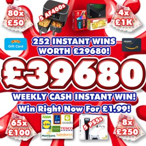 THE WEEKLY INSTANT MEGA DRAW! £39,680 OF PRIZES