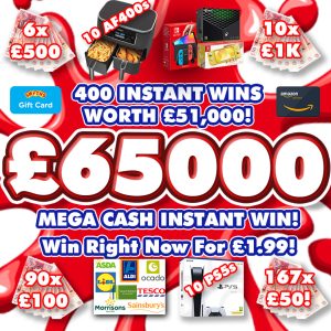 THE MEGA WEEKLY INSTANT MEGA DRAW! £65,000 OF PRIZES!