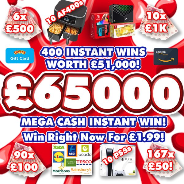 THE MEGA WEEKLY INSTANT MEGA DRAW! £65,000 OF PRIZES!
