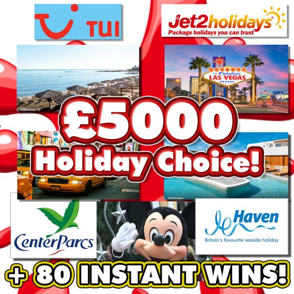 £5000 HOLIDAY CHOICE! + 80 CASH INSTANT WINS!