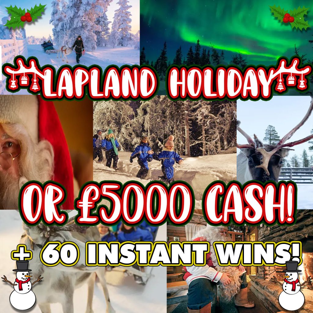ULTIMATE LAPLAND HOLIDAY FOR 4 & INSTANT WINS! JAMMY The UKs Leading New Competition Site