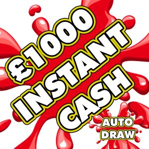 £1000 INSTANT CASH - AUTO DRAW!