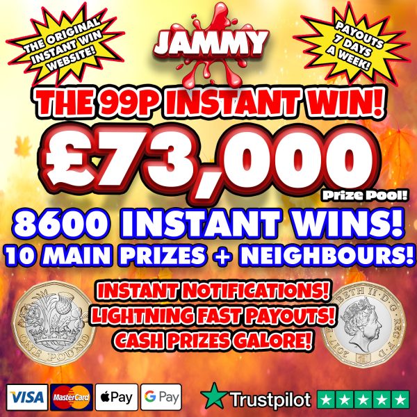 THE JAMMY 99P INSTANT WIN - 8630 PRIZES + 30 MAIN WINNERS!