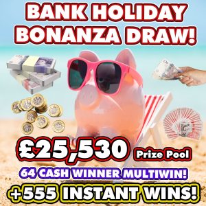BANK HOLIDAY MULTI-WIN BONANZA - 64 CASH WINNERS!