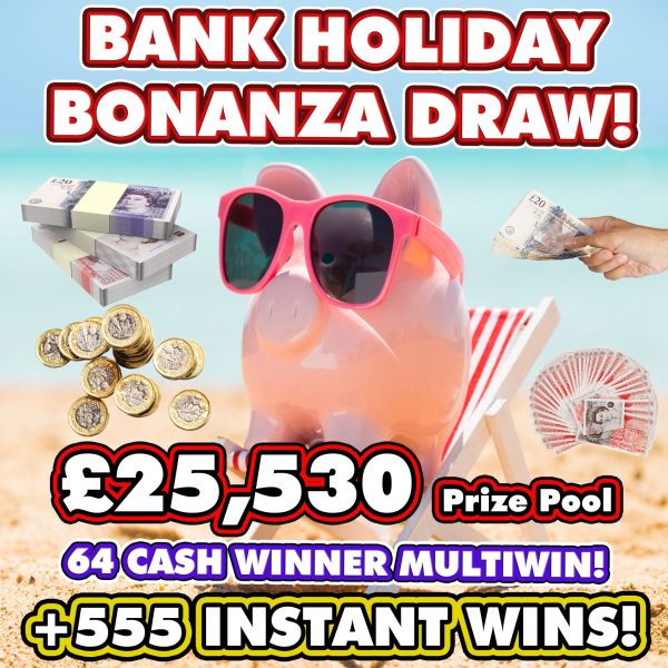 BANK HOLIDAY MULTI-WIN BONANZA - 64 CASH WINNERS!