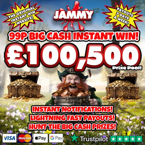 THE 99P BIG CASH INSTANT WIN - £100,500 PRIZE POOL!