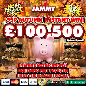 THE 99P AUTUMN BIG CASH INSTANT WIN - £100,500 PRIZE POOL!