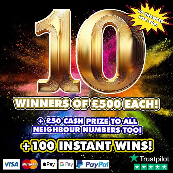 10 WINNERS OF £500 EACH + NEIGHBOURS + INSTANT WINS!
