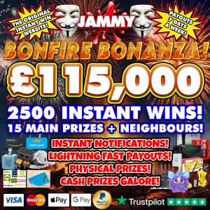 THE £115,000 JAMMY BONFIRE BONANZA INSTANT WIN!