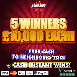 5 WINNERS OF £10,000 CASH! + £35,000 INSTANT WINS!