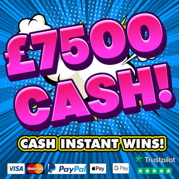 £7500 INSTANT CASH FOR 19p + £250 CASH NEIGHBOURS!