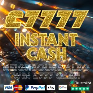 THE £7,777 BIG CASH COMPETITION + NEIGHBOURS!