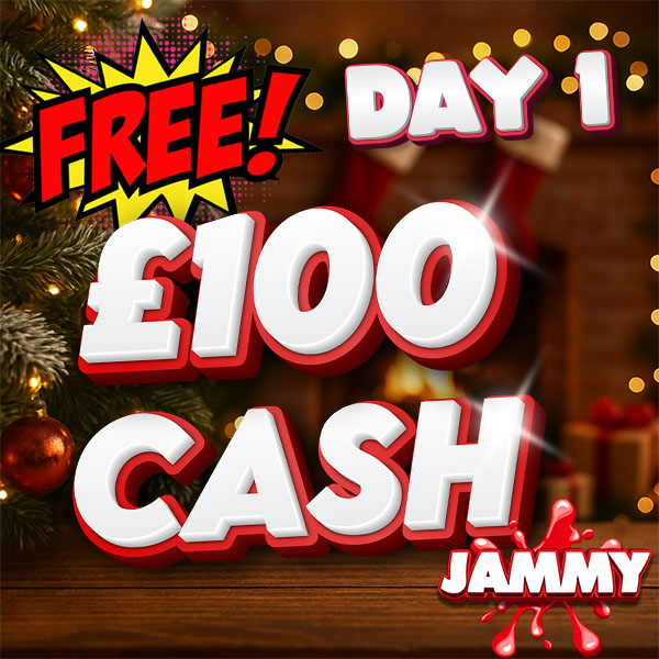 JAMMY DAYS OF CHRISTMAS DAY 1 - £100 CASH!
