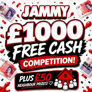 🎁FREE £1000 CASH & £50 NEIGHBOURS🎂