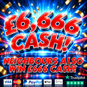 THE £6,666 BIG CASH COMPETITION + NEIGHBOURS!