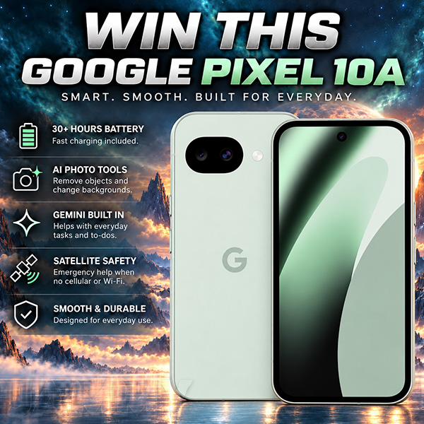 GOOGLE PIXEL 10a SMART PHONE or £500 CASH!